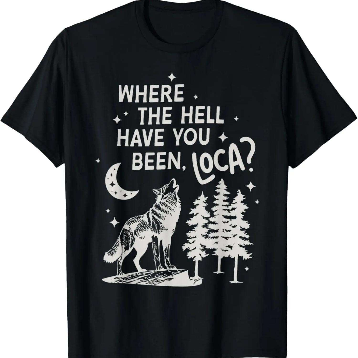Women Men Funny Wolf Where The Hell Have You Been Loca Retro T-Shirt S чёрный