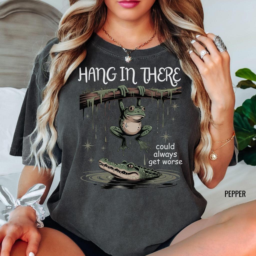 Sassy Frog Alligator Shirt Hang In There Funny Meme Sarcastic Graphic Tee Gift