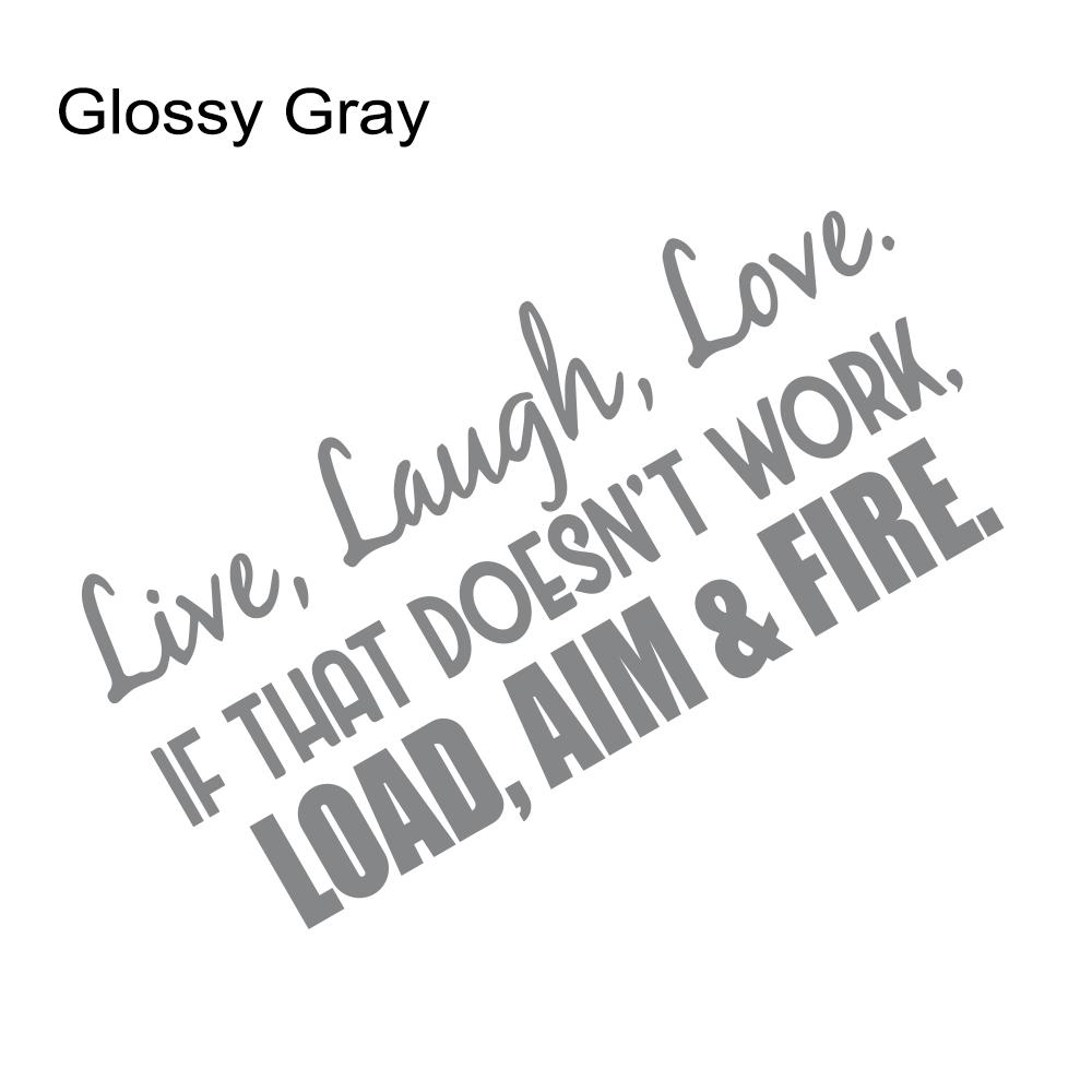 

Car Sticker Creative Words Live Laugh Love If That Doesn t Work Load Aim Fire Decal Waterproof Auto Exterior Decor Accessories