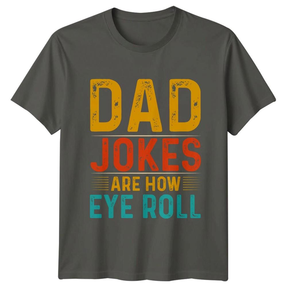 Dad Jokes Are How Eye Unisexs TShirt Dad Jokes Fatherhood Fathers Day Gift For Him S