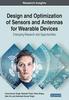 Kniha Design and Optimization of Sensors and Antennas for Wearable Devices : Emerging Research and Opportunities