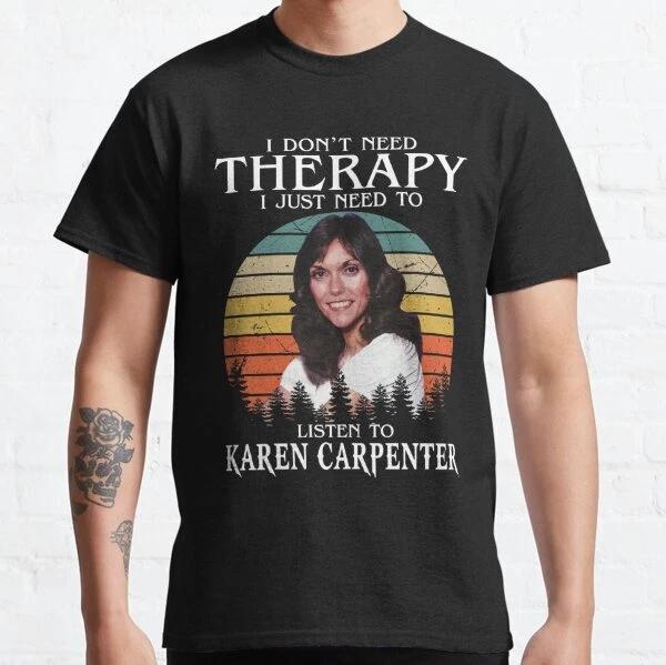 I Don t Need Therapy I Just Need To Listen To Carpenter T-Shirt S-3XL XL