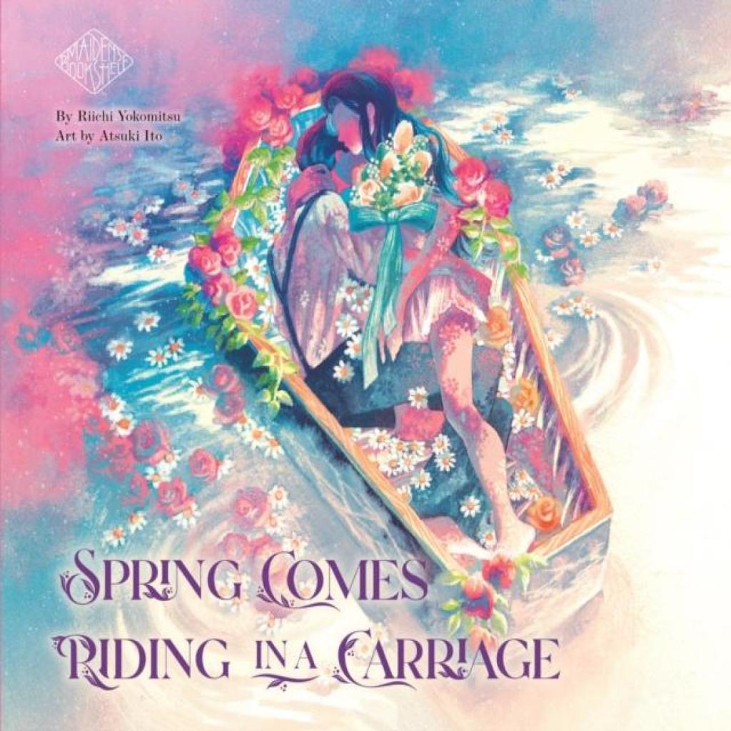 Spring Comes Riding in a Carriage Maidens Bookshelf by Riichi Yokomitsu Hardback Book 9781647291822