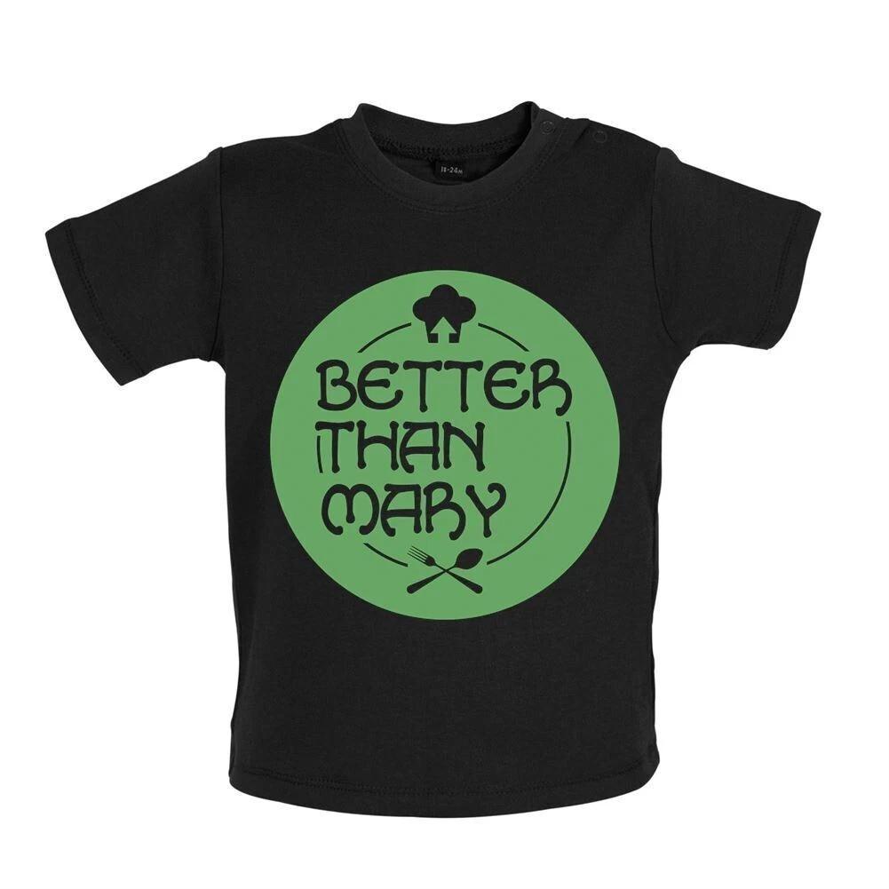 Better Than Mary -Baby Kids Boys Girls Unisex T-Shirt / Romper Tees Top- Baking Pastry Baker Chef Chef Cake 100