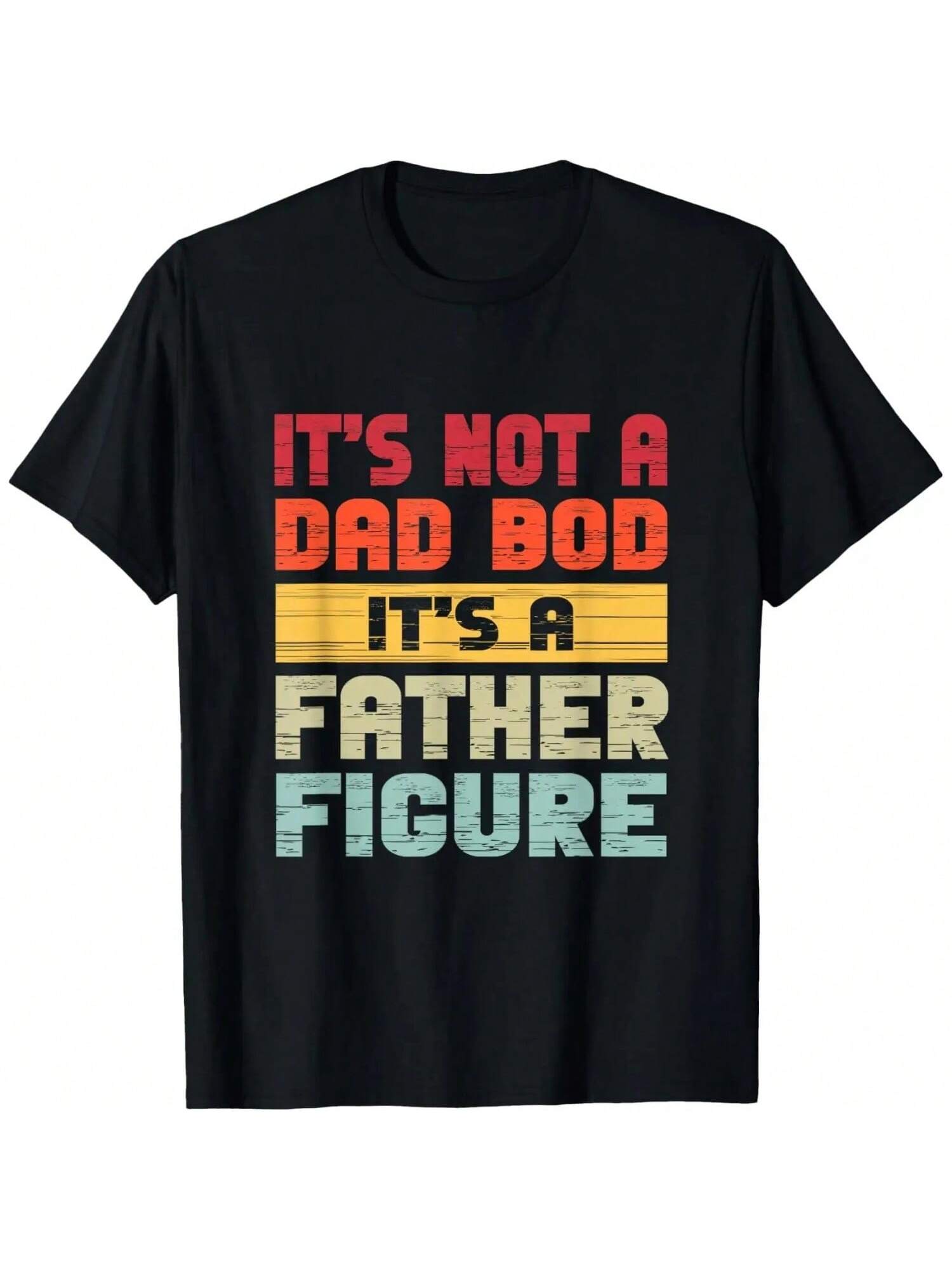 It s Not A Dad Bod It s A Father Figure Funny Dad T-Shirt S разноцветный