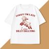 Sorry Im Late I Was Dilly Dallying TShirt Baby Lamb Sheep Cute Graphic T Shirts Funny Animal Sayings T Shirt Strreetwear Tops