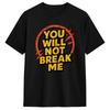 Cool You Will Not Break Me Dungeon Crawler Carl T-Shirt Men Round Neck 100% Cotton T Shirt  Short Sleeve Tee Shirt Gift Clothing
