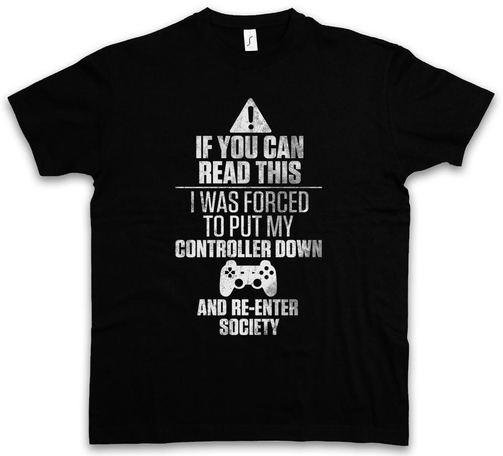 IF YOU CAN READ THIS T-SHIRT Society Gamer Games Fun Real Life Gaming RPG PC