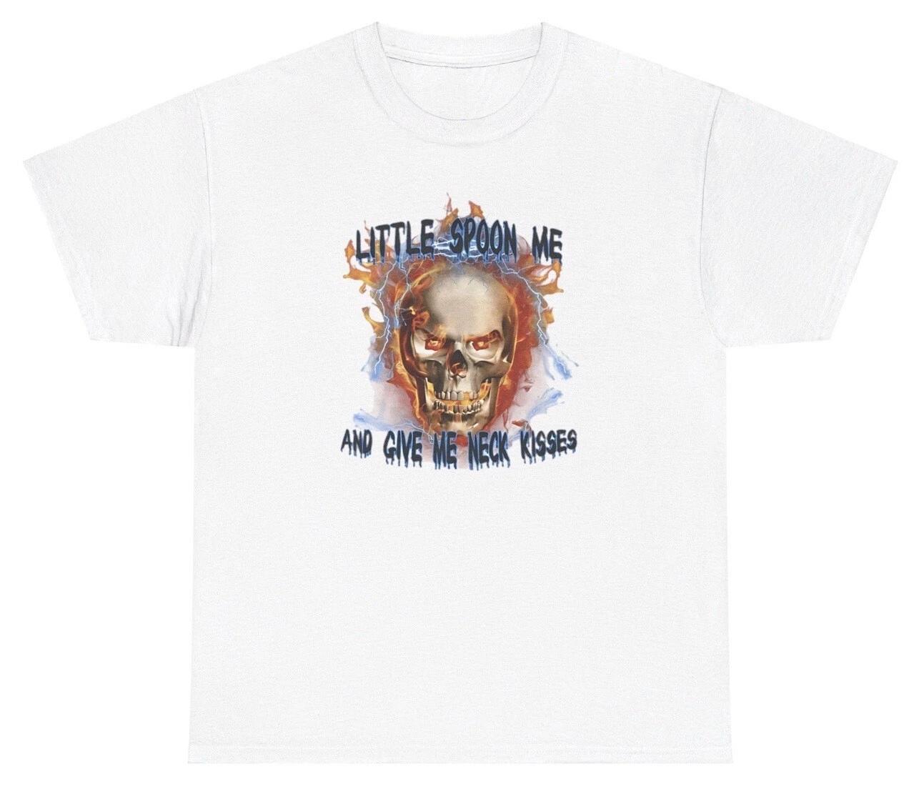 Little Spoon Me And Give Me Neck Kisses T Shirt Funny Hard Skeleton Meme Tee XL