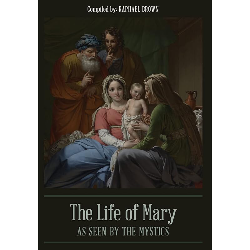 The Life of Mary As Seen By the Mystics The Life of Mary as Seen by the