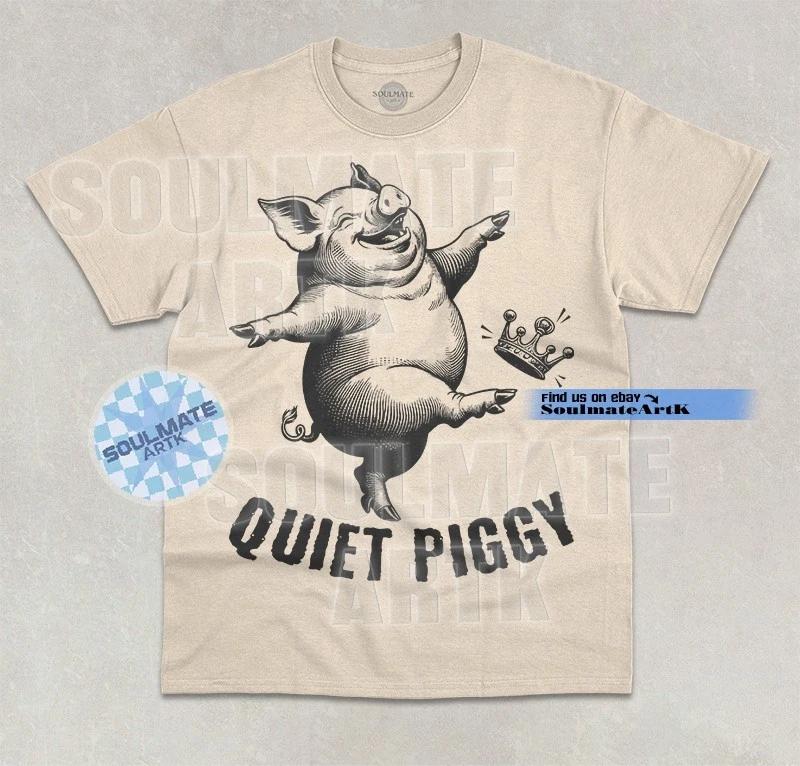 Quiet Piggy T- Shirt Funny Saying Meme Trump Joke Hilarious Graphic Unisex  Shirt S