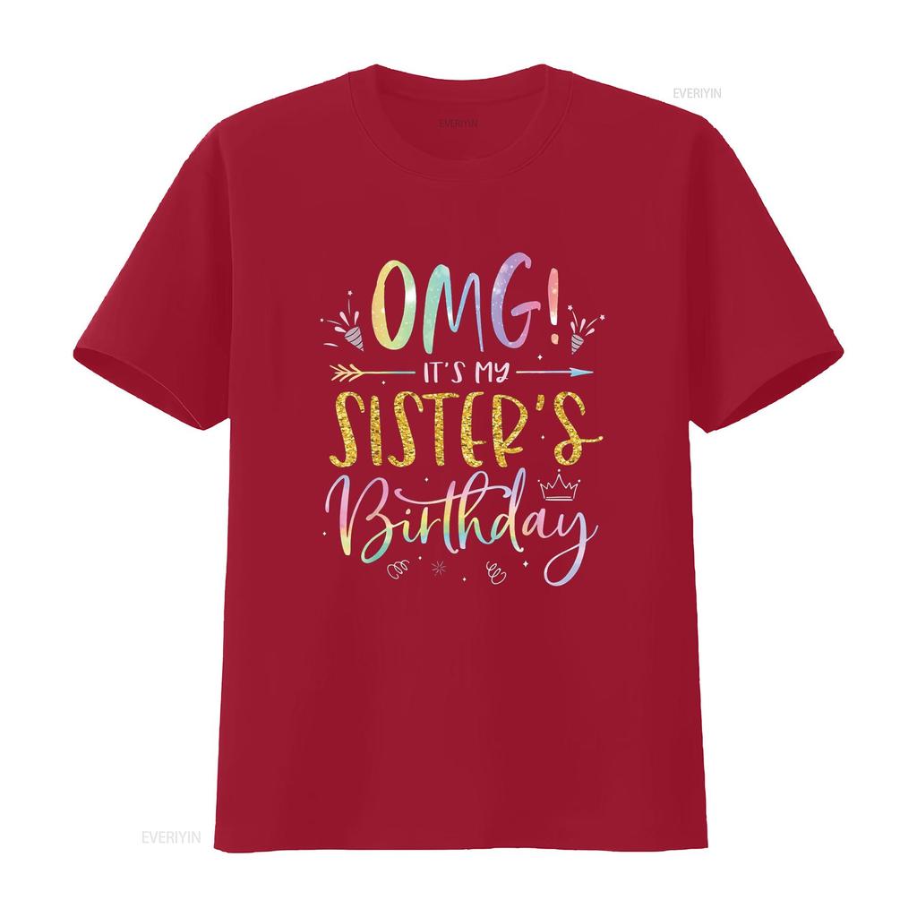 OMG It S My Sister Birthday BDay Girl Brother Tie Dye T Shirt Vintage Washed Top For Everyday Wear Streetwear Soft Homme Casual