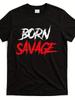 Born Savage Unisex Savage Graphic T-Shirt - 220GSM Heavyweight Pure Cotton, Sh