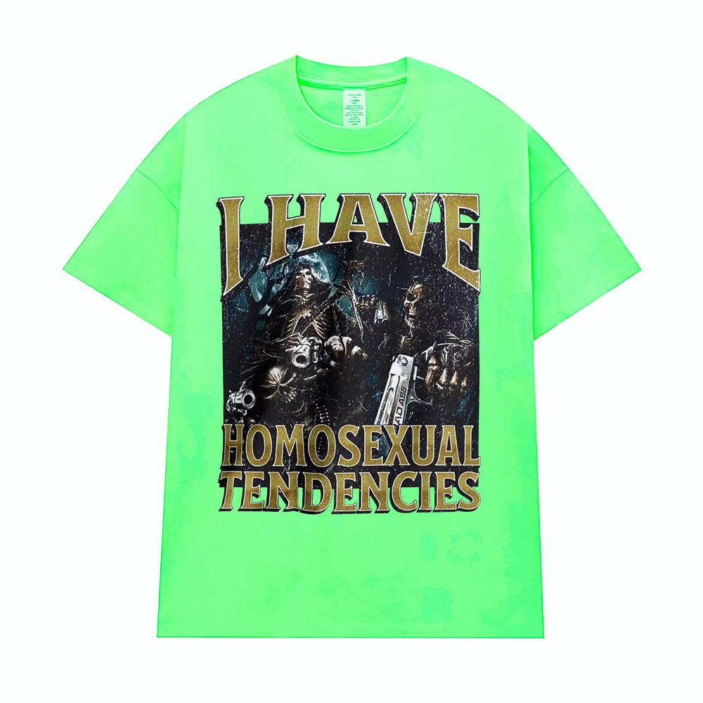 

Vintage I Have Homosexual Tendencies Funny Meme T-shirts Men s Clothing Classic Hip Hop T-shirt Casual Cozy Short Sleeve T Shirt 4XL