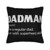 Funny Fathers Day Dad Gifts Pillowcases Accessories Printing Cushion Cover Gift  Throw Pillow Case Cover Bedroom Multiple Sizes