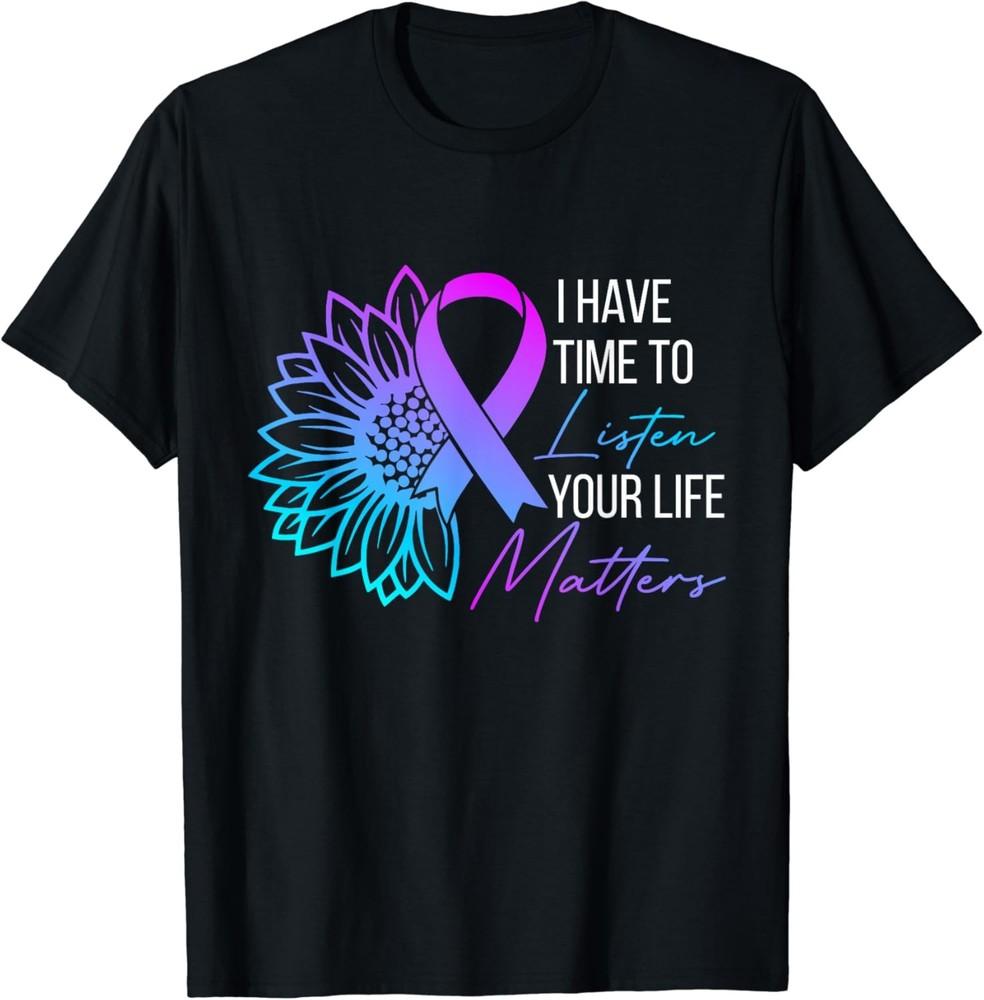 I Have Time To Listen Mental Health Suicide Awareness Women T-Shirt Unisex T-Shirt L