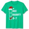 Nice Naughty 67 Christmas Humor Holidays Unisexs Tshirt Unisexs Tee Graphic Tee
