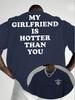 My Girlfriend Is Hotter Than You Couple Gift Unisex T Shirt Unisexs Unisex Tee Summer Novelty Oversize Trendy Streetwear Casual Top