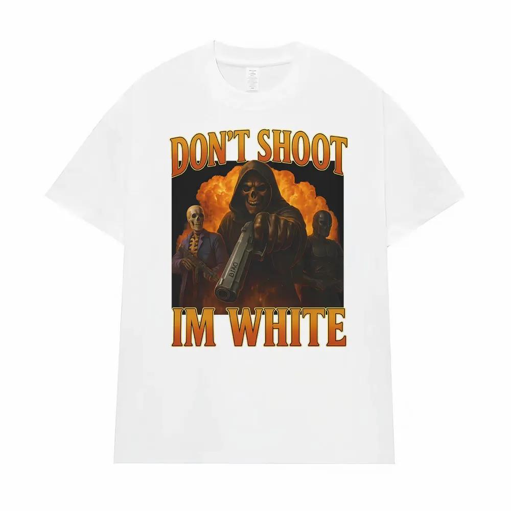Don't Shoot I'm White Funny Meme T Shirt Men Women Trendy Trend Vintage Street Graphic T-shirts Casual Humor Cotton T-shirt