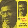 7inch Record JIMMY CLIFF  Where Did It Go S53599 PGP RTB 1970 Yugoslavia Reggae Ska  Dub Used