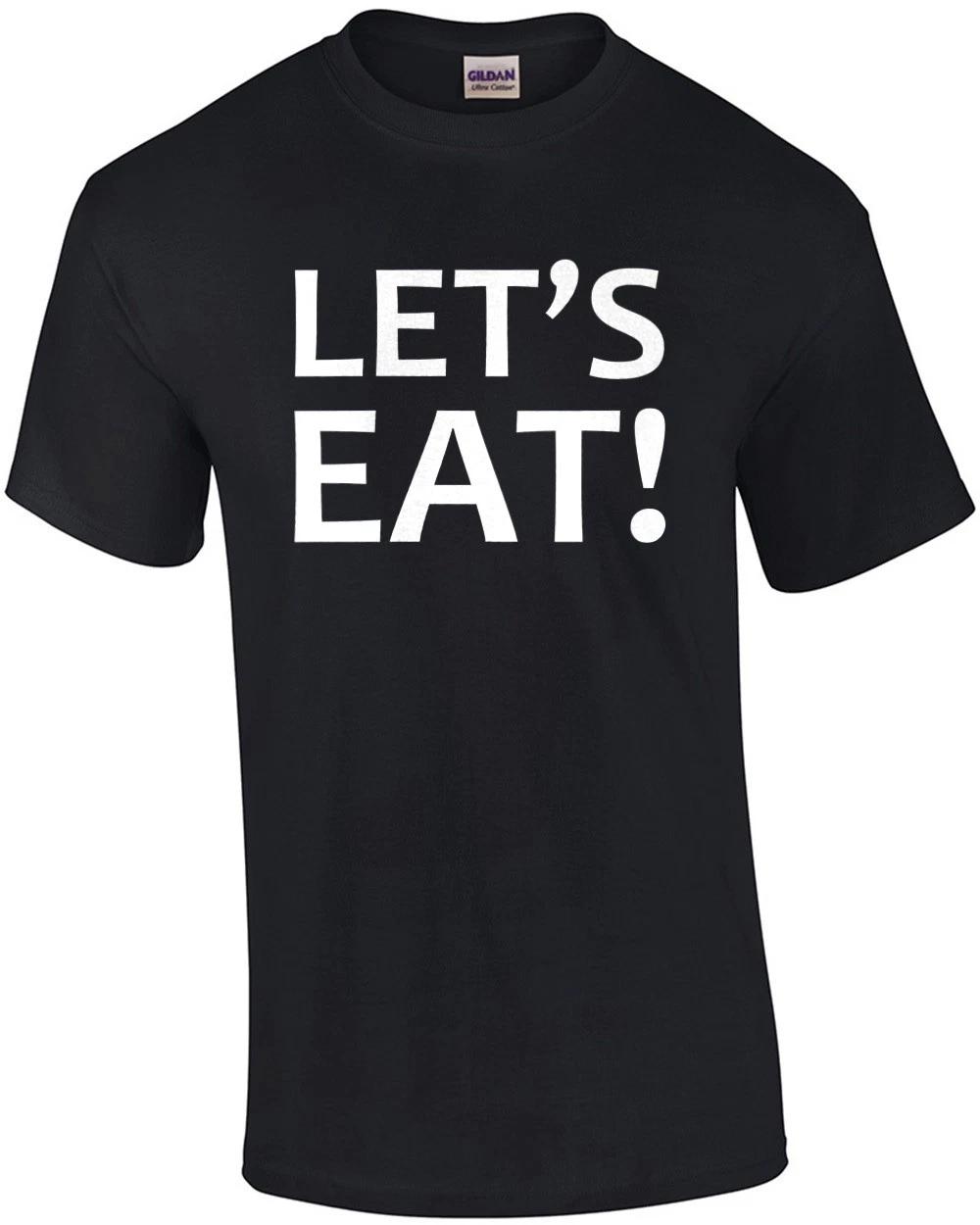 Let s Eat! - Funny eating fat guy t-shirt 4XL