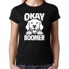 Okay Boomer OK Generation Z Meme Dog Sayings Comedy Fun Ladies T-Shirt Mens Womens Tees Top