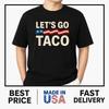 Let's Go Taco Funny Let's Go Taco T-Shirt BESTSELLER