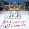 Mr Campions Christmas by Mike Contributor Ripley Hardback Book 9781448314713