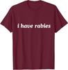 Retro Vintage I Have Rabies Meme Funny Sarcastic Unisex T-Shirt