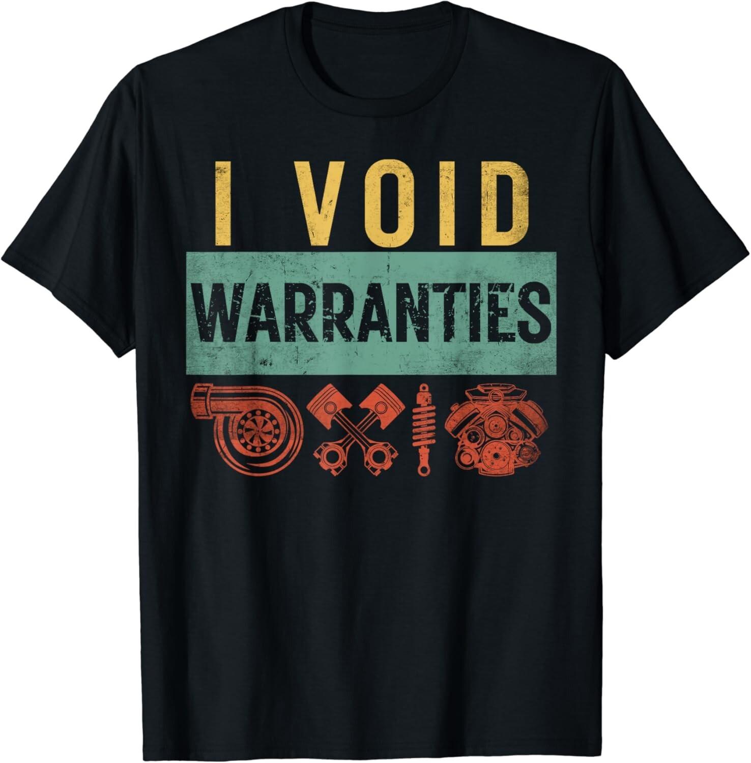 I Void Warranties Funny Engineer Mechanic Car For Dad Garage Gift Unisex T-Shirt S