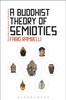 The A Buddhist Theory of Semiotics : Signs, Ontology, and Salvation In Japanese Esoteric Buddhism Book
