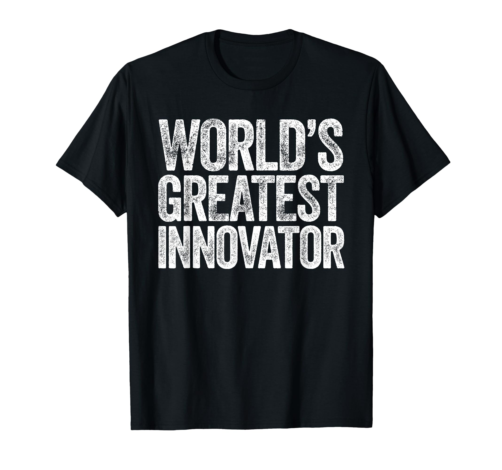 

World s Greatest Innovators T-Shirt