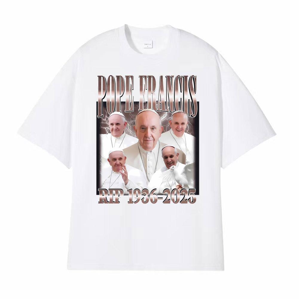 Pope Francis Vintage RIP 19362025 Printed Tee Shirt Men Women Harajuku Fashion Tshirt High Quality Comfort 100 Cotton T Shirt