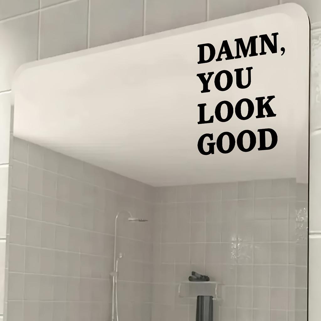 1pc Mirror Decal, Self-Affirmation Slogan Mural In 'You Look Good', Self-Adhesive Decorative Wall Art Sticker , Background Wall Decor, Home Decoration