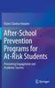 The After-School Prevention Programs for At-Risk Students : Promoting Engagement and Academic Success Book
