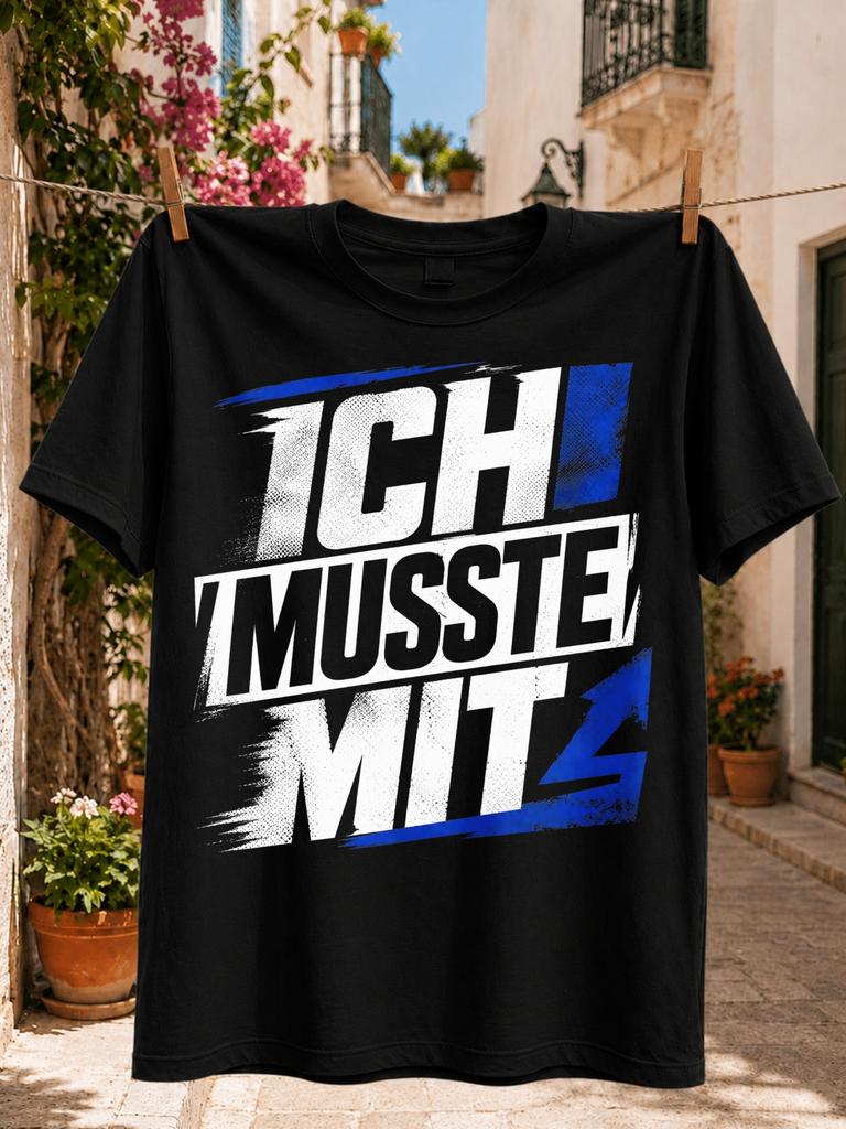 Ich Musste Mit Graphic Bold Blue Aged Lettering Printed Tee Featuring Large Stacked Gerunisex Words In Unisex All Tshirt