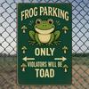 "Frog Parking Only" humorous metal sign, 8x12 inch.