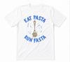 Funny Pasta Eat Pasta Run Fasta Lover Loving Unisex White T-shirt