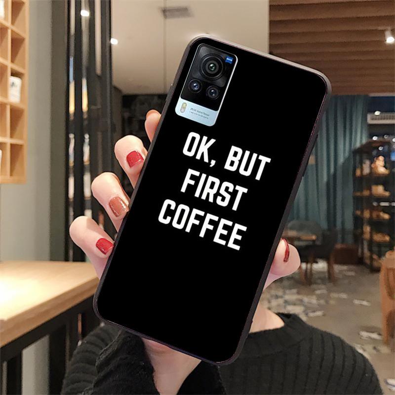 OK But First Coffee Girl Phone Case for VIVO V21E V21 V23 V23E V2109 Y53S Y33S Y55 Y76 Y31 Y21 Y72 Y01 Y21S Y11S