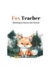 The Fox Teacher : Getting To Know the Forest Book