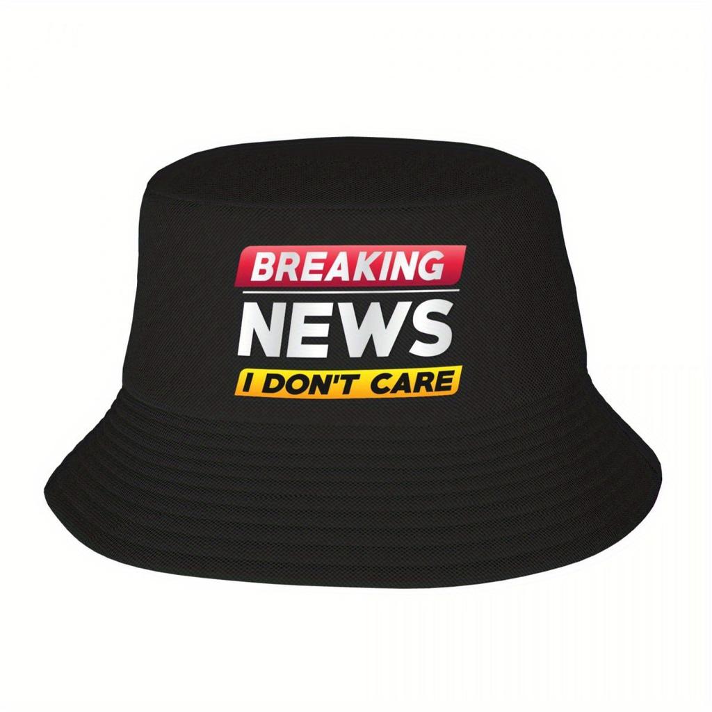 Custom Breaking News I Dont Care Bucket Hat for Unisex Women Printed Summer Beach Sun Camping Cap