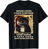 Prima del Caffè Odio Tutti Dopo il Caffè Gatto Nero Bere Regalo Maglietta