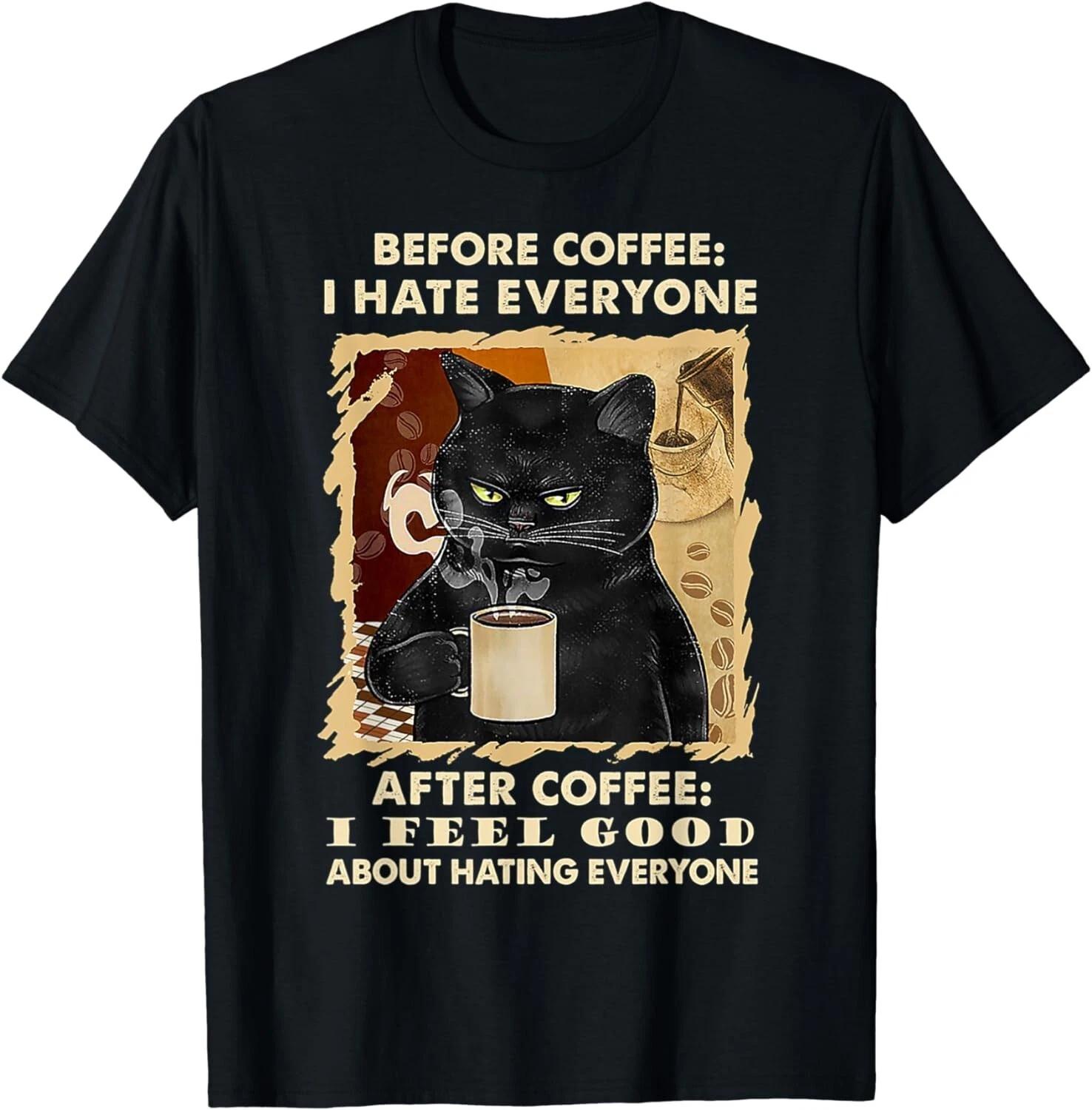 Before Coffee I Hate Everyone After Coffee Black Cat Drink Gift T-Shirt M