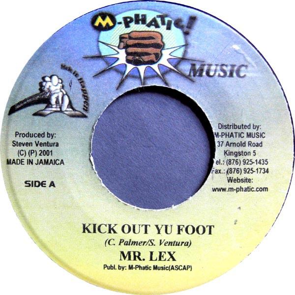 

7inch Record MR. LEXX - Kick Out Yu Foot NONE M-Phatic! Music 2001 Jamaica Reggae, Ska & Dub Used