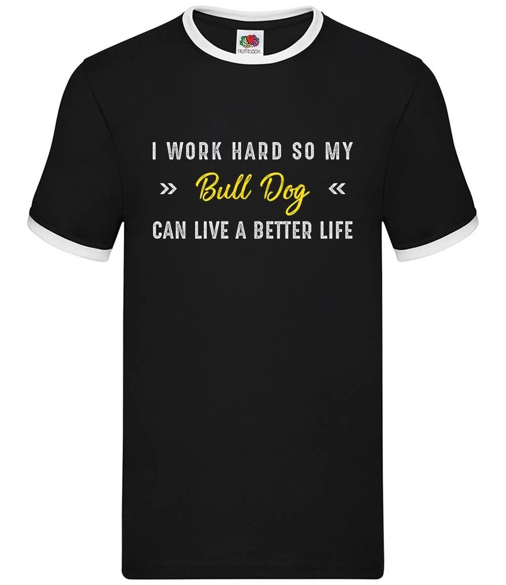 I Work Hard For My Bull Dog - Mens Ringer - Bulldog Dogs Pet Love Pets M