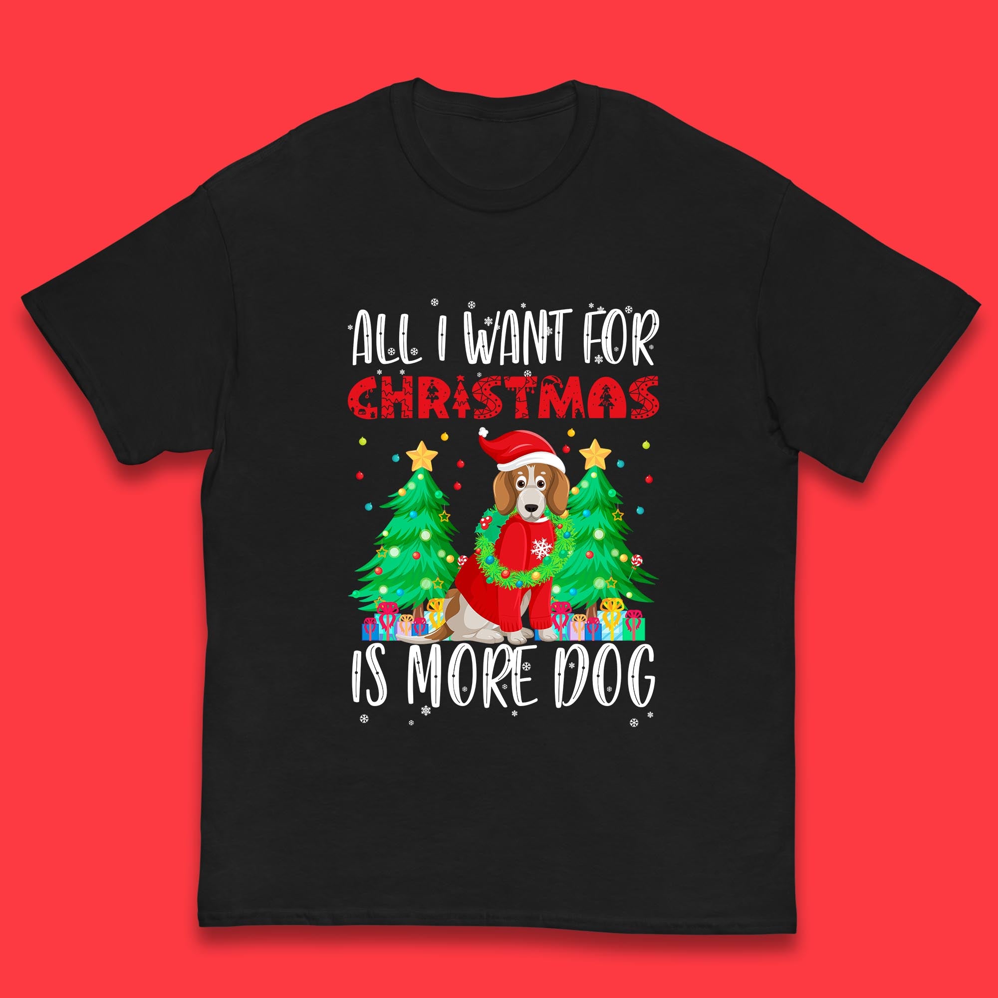

All I Want For Christmas Is More Dog Kids T Shirt Christmas Dog Top 110