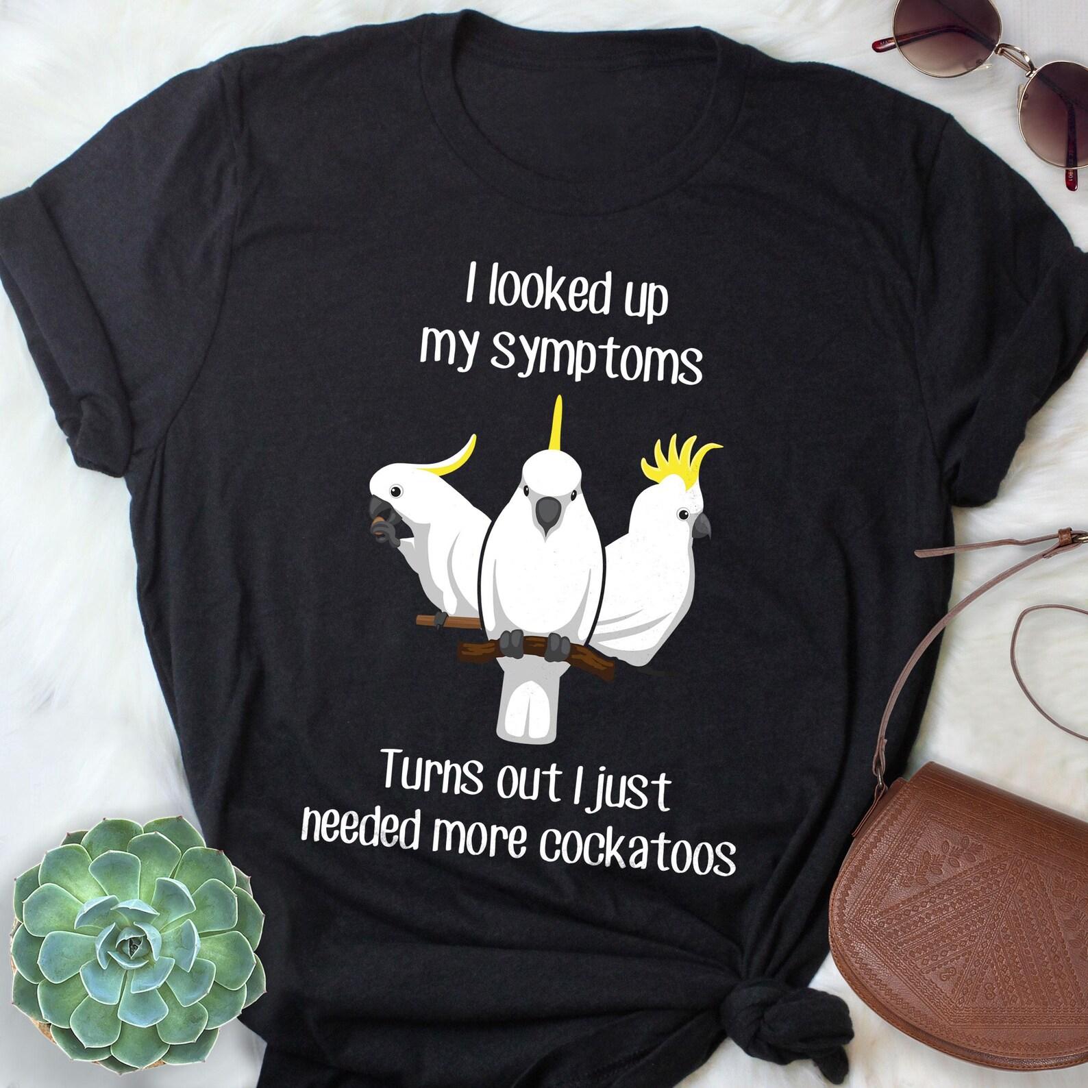 Sulphur-Crested Cockatoo Shirt, , , Funny Parrot Lover Gift, Cute Pet Greater Cockatoo T-shirt, Bird, Cockatoo Mom Cockatoo Dad 160