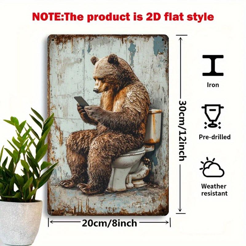 

Funny Bear on Toilet Metal Wall Sign Vintage Rustic Iron Decor xcm (x) Retro Bathroom Art with Visual Effect 20x30cm（7.8x11.8inch）
