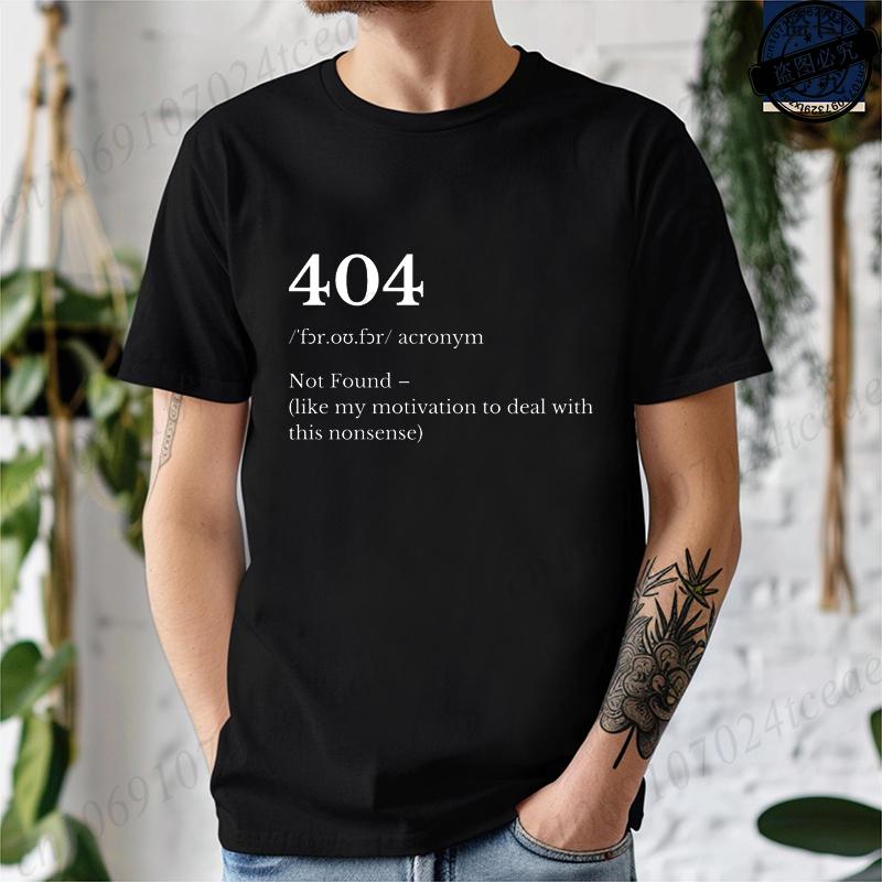 404 Error Printed Mens TShirts Funny Tech Crewneck Shirts Low Motivation TShirts Sarcastic Work Tee Tops Definition Tshirts