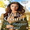 The Beggar Maid by Dilly Court Paperback Book 9780099574941
